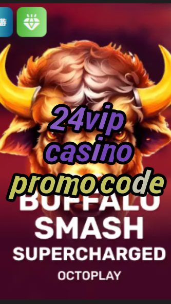 24vip casino promo code-w4cy2mdjlx2bf.com