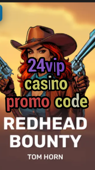24vip casino promo code-w4cy2mdjlx2bf.com