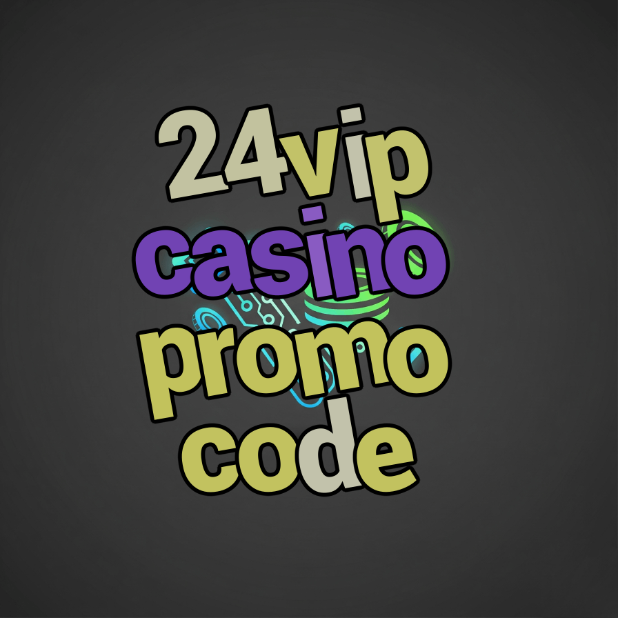 24vip casino promo code
